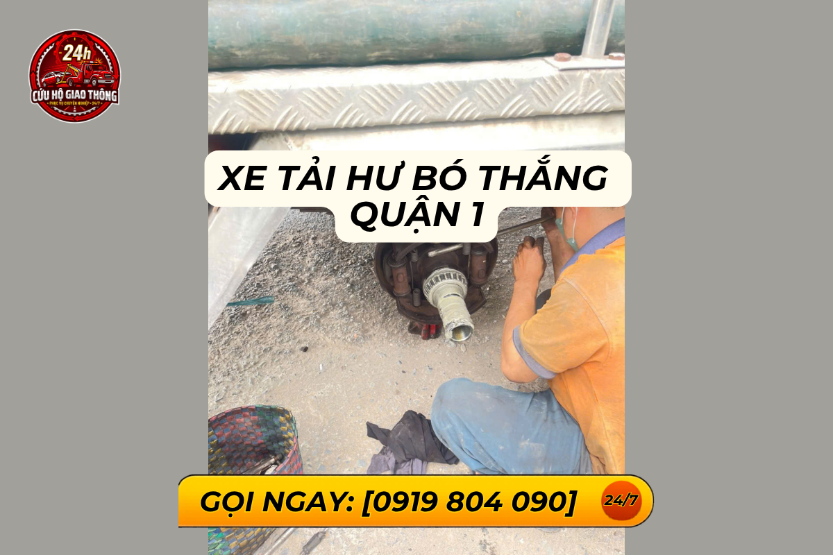 Cứu Hộ Xe Tải Hư Bó Thắng Quận 1 - Phục Vụ 24/7 Nhanh
